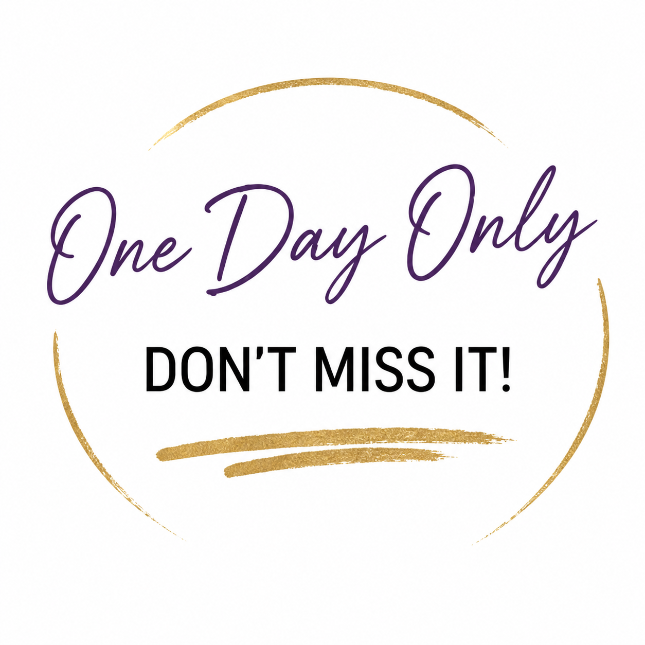One Day Only — Don’t Miss It